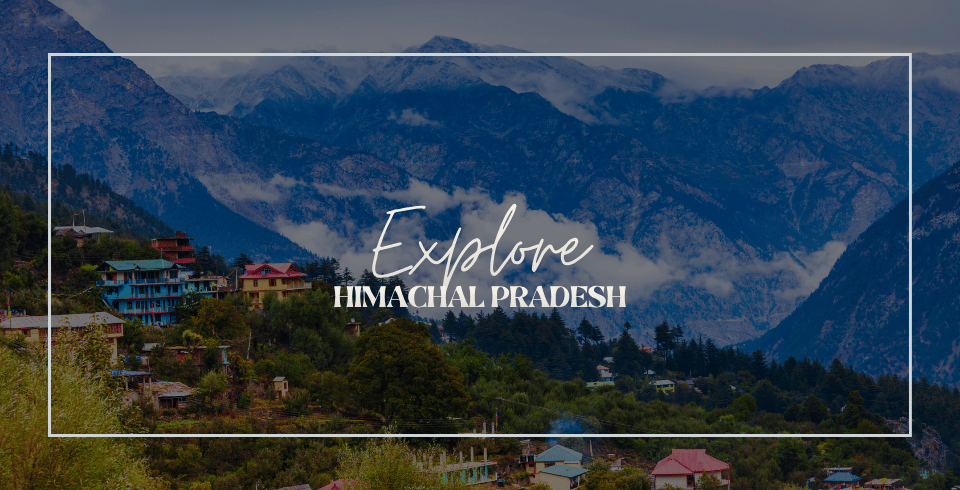Grand Himachal Tour from Chandigarh – 8N/9D
