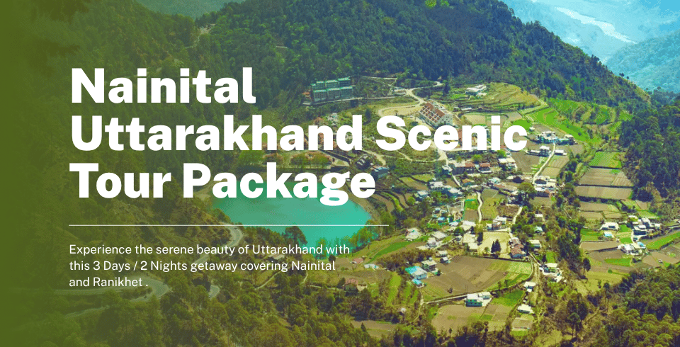 Uttarakhand Scenic Tour Package 