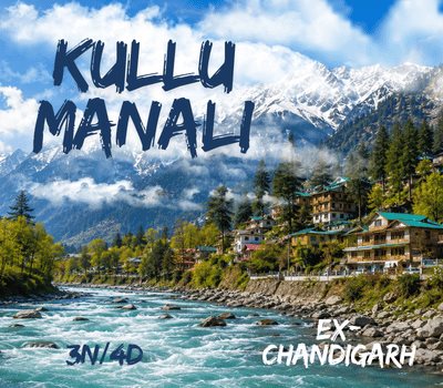 Kullu Manali Tour Package 3N/4D – Ex Chandigarh