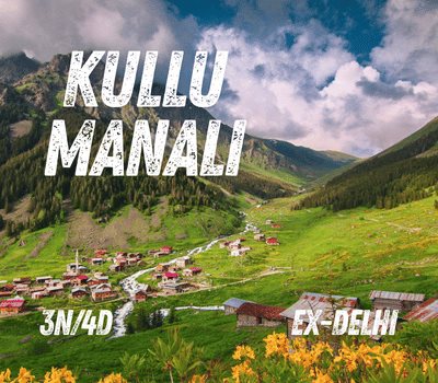 Kullu Manali Tour Package 3N/4D – Ex Delhi